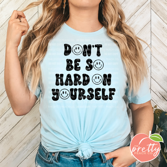 Don’t Be So Hard On Yourself